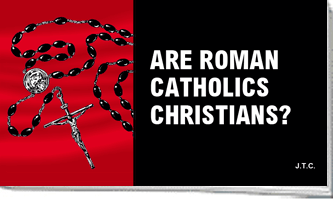 Chick Tract Are Roman Catholics Christian? copyright Chick Publns. Used by permission